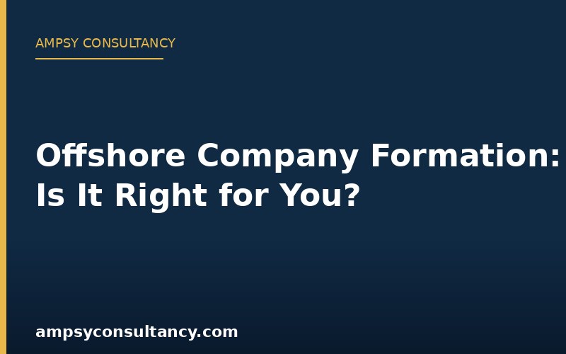 Offshore Company Formation: Is It Right for You?