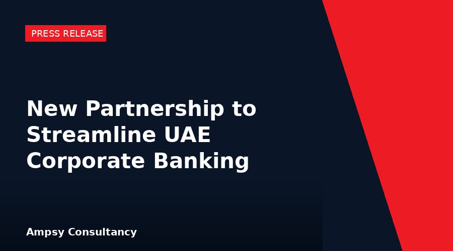 New Partnership Announced to Streamline UAE Corporate Banking